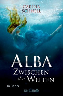 Alba - Zwischen den Welten / Alba Bd.1 (eBook, ePUB) - Schnell, Carina