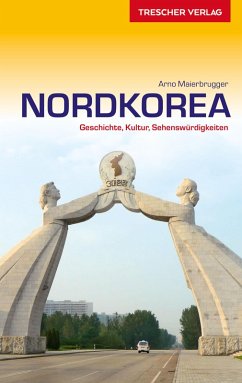 Reiseführer Nordkorea (eBook, PDF) - Maierbrugger, Arno