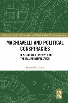 Machiavelli and Political Conspiracies (eBook, PDF) - Campi, Alessandro