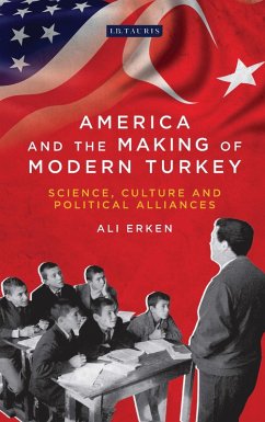 America and the Making of Modern Turkey (eBook, PDF) - Erken, Ali