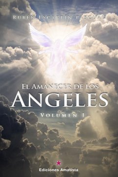 El amanecer de los ángeles (eBook, ePUB) - Escartín Pascual, Rubén