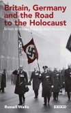 Britain, Germany and the Road to the Holocaust (eBook, ePUB) Britain, Germany and the Road to the Holocaust (eBook, ePUB)