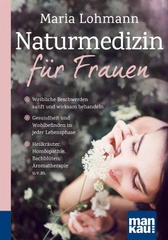 Naturmedizin für Frauen. Kompakt-Ratgeber (eBook, ePUB) - Lohmann, Maria
