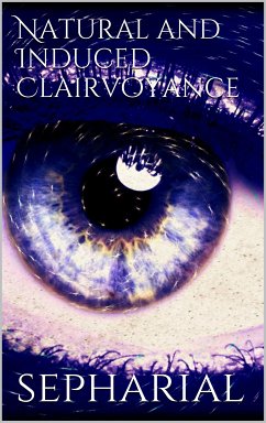 Natural and Induced Clairvoyance (eBook, ePUB)