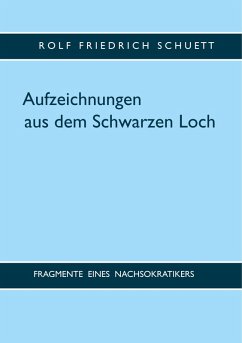 Aufzeichnungen aus dem Schwarzen Loch (eBook, ePUB) - Schuett, Rolf Friedrich