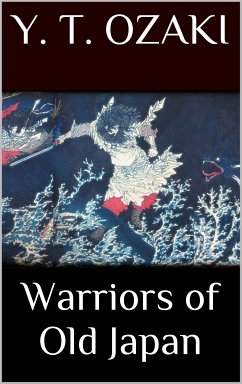 Warriors of Old Japan (eBook, ePUB) - Ozaki, Yei Theodora