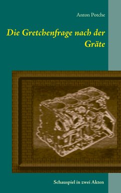 Die Gretchenfrage nach der Gräte (eBook, ePUB) - Potche, Anton