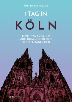 1 Tag in Köln (eBook, ePUB) - Dannheimer, Martina