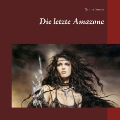 Die letzte Amazone (eBook, ePUB) - Forster, Sarina