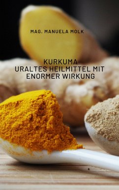 Kurkuma (eBook, ePUB) - Molk, Mag. Manuela