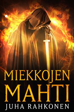 Miekkojen mahti (eBook, ePUB) - Rahkonen, Juha