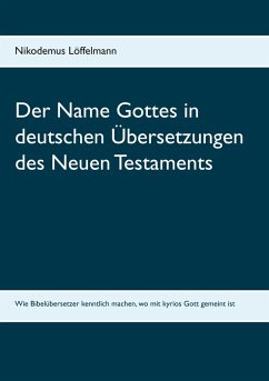 Der Name Gottes in deutschen Übersetzungen des Neuen Testaments (eBook, ePUB)