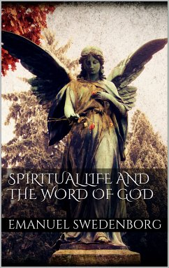 Spiritual Life and the Word of God (eBook, ePUB) - Swedenborg, Emanuel