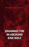 Johannas Tod - Im Abgrund - Eine Welt (eBook, ePUB)