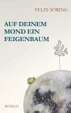 Auf deinem Mond ein Feigenbaum (eBook, ePUB)