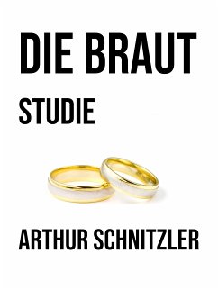 Die Braut (eBook, ePUB) - Schnitzler, Arthur
