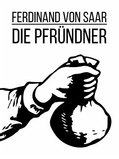 Die Pfründner (eBook, ePUB) - von Saar, Ferdinand