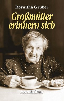 Großmütter erinnern sich (eBook, ePUB) - Gruber, Roswitha