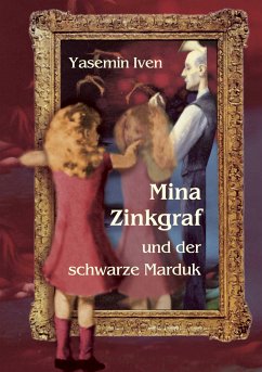 Mina Zinkgraf und der schwarze Marduk (eBook, ePUB) - Iven, Yasemin