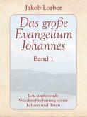 Das große Evangelium Johannes, Band 1 (eBook, ePUB)