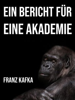 Ein Bericht für eine Akademie (eBook, ePUB) - Kafka, Franz