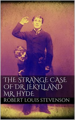 The Strange Case of Dr. Jekyll and Mr. Hyde (eBook, ePUB) - Stevenson, Robert Louis