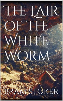 The Lair of the White Worm (eBook, ePUB) - Stoker, Bram