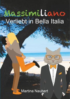 Massimiliano Verliebt in Bella Italia (eBook, ePUB) - Naubert, Martina