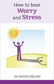 How to Beat Worry and Stress (eBook, ePUB)