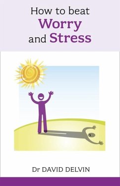 How to Beat Worry and Stress (eBook, ePUB) - Delvin, David