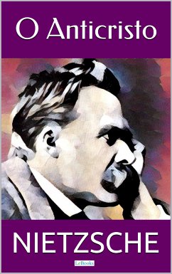 O ANTICRISTO (eBook, ePUB) - Nietzsche, Friedrich