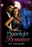 Dem Tode geweiht / Moonlight Romance Bd.26 (eBook, ePUB)