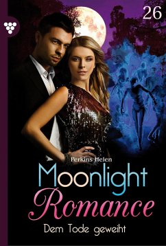 Dem Tode geweiht / Moonlight Romance Bd.26 (eBook, ePUB) - Perkins, Helen