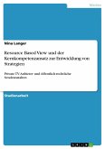 Resource Based View und der Kernkompetenzansatz zur Entwicklung von Strategien (eBook, PDF)