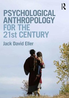 Psychological Anthropology for the 21st Century (eBook, PDF) - Eller, Jack David