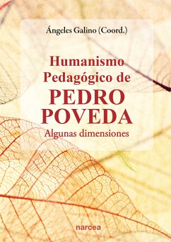 Humanismo pedagógico de Pedro Poveda (eBook, ePUB) - Gallegos, Presentación; Callejas, José Mª; Elizondo, Felisa; Alcover, Norberto; Velázquez, Flavia Paz; Peralta, Mª Dolores; Morano, Cira; Ruiz-Giménez Cortés, Joaquín