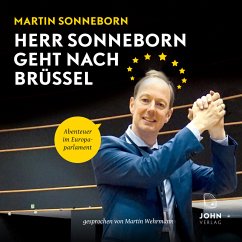 Herr Sonneborn geht nach Brüssel: Abenteuer im Europaparlament (MP3-Download) - Sonneborn, Martin