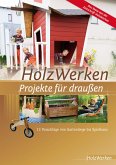HolzWerken - Projekte für draußen (eBook, PDF)