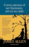 Como piensa el ser humano, así es su vida (eBook, ePUB) Como piensa el ser humano, así es su vida (eBook, ePUB)