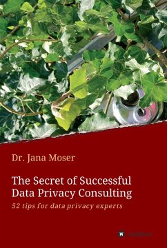 The Secret of Successful Data Privacy Consulting (eBook, ePUB) - Moser, Jana