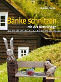 Bänke schnitzen mit der Kettensäge (eBook, PDF)