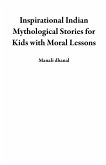 Inspirational Indian Mythological Stories for Kids with Moral Lessons (eBook, ePUB)