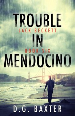 Trouble in Mendocino (Jack Beckett Book Six) (eBook, ePUB) - Baxter, D. G.