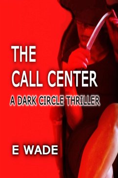 The Call Center (A Dark Circle Thriller, #1) (eBook, ePUB) - Wade, E.