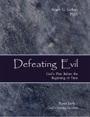 Defeating Evil - God's Plan Before the Beginning of Time (eBook, ePUB)