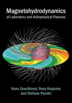 Magnetohydrodynamics of Laboratory and Astrophysical Plasmas (eBook, ePUB) - Goedbloed, Hans