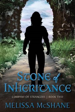 Stone of Inheritance (Company of Strangers, #2) (eBook, ePUB) - McShane, Melissa