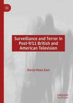 Surveillance and Terror in Post-9/11 British and American Television - Rives-East, Darcie