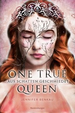 Aus Schatten geschmiedet / One True Queen Bd.2 - Benkau, Jennifer