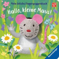 Mein liebstes Fingerpuppenbuch: Hallo, kleine Maus! - Penners, Bernd